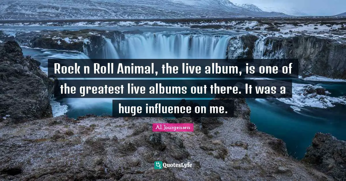 Rock n Roll Animal, the live album, is one of the greatest live albums out there. It was a huge influence on me.