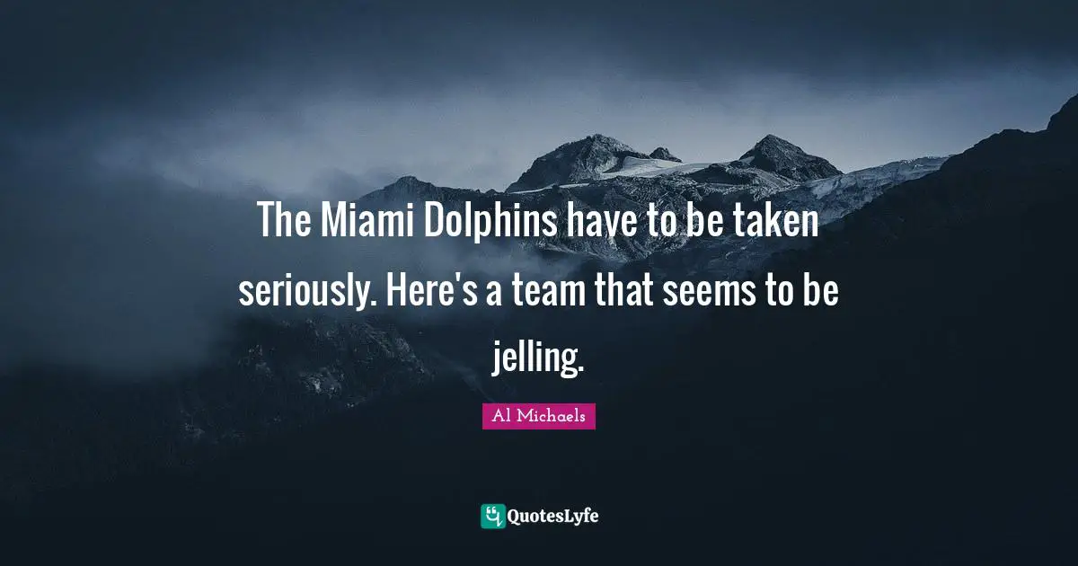 The Miami Dolphins have to be taken seriously. Here's a team that seems to be jelling.