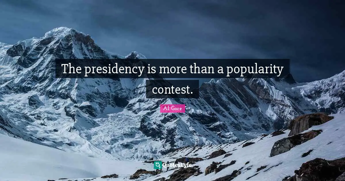 The presidency is more than a popularity contest.