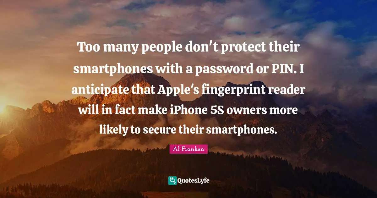 Too many people don't protect their smartphones with a password or PIN. I anticipate that Apple's fingerprint reader will in fact make iPhone 5S owners more likely to secure their smartphones.