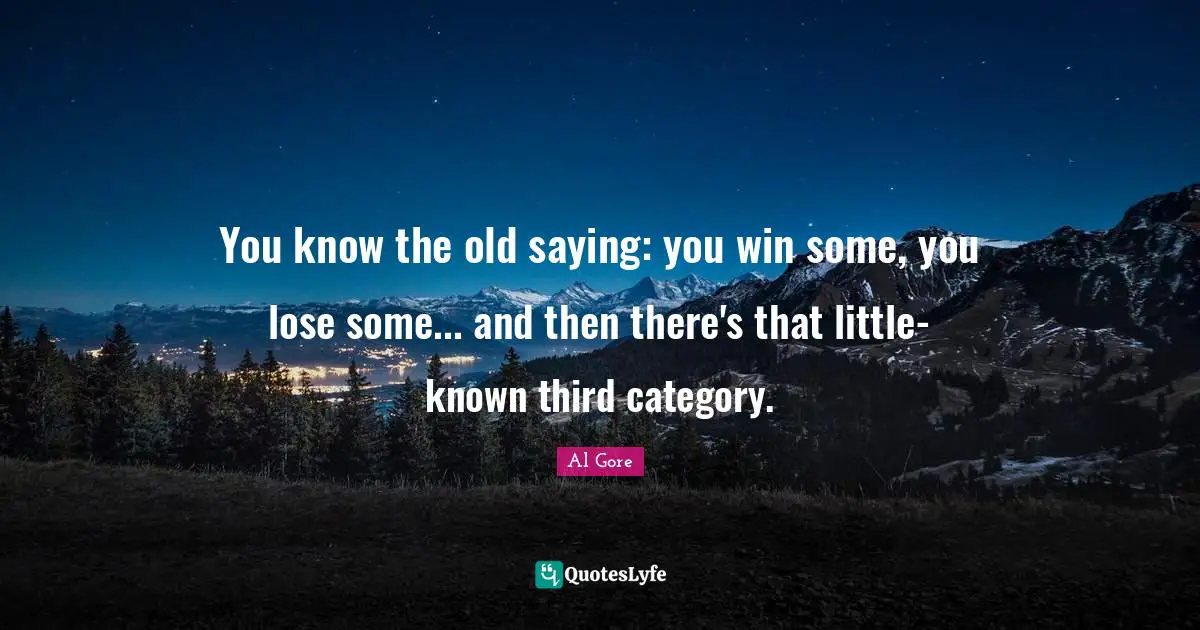 You know the old saying: you win some, you lose some... and then there's that little-known third category.