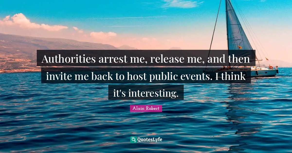 Authorities arrest me, release me, and then invite me back to host public events. I think it's interesting.
