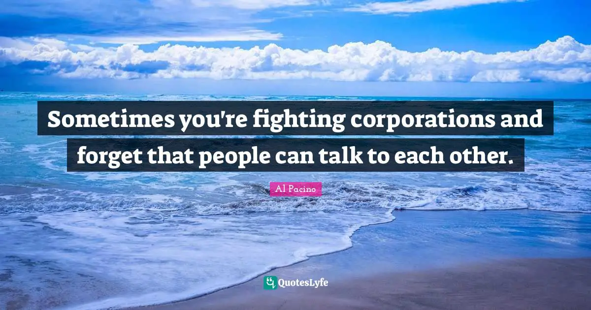 Sometimes you're fighting corporations and forget that people can talk to each other.