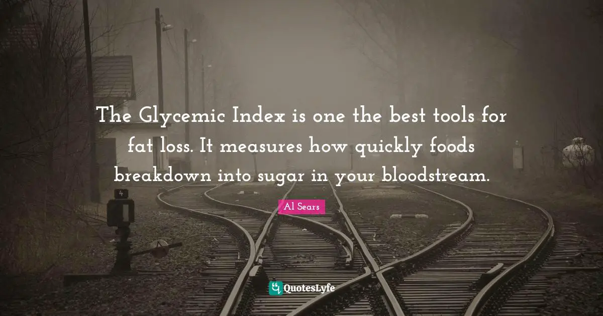 The Glycemic Index is one the best tools for fat loss. It measures how quickly foods breakdown into sugar in your bloodstream.