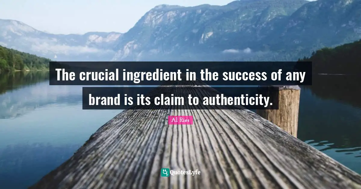 The crucial ingredient in the success of any brand is its claim to authenticity.