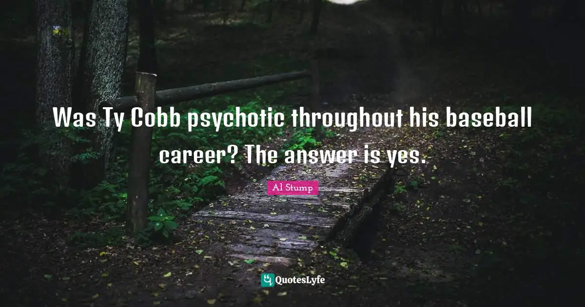 Was Ty Cobb psychotic throughout his baseball career? The answer is yes.