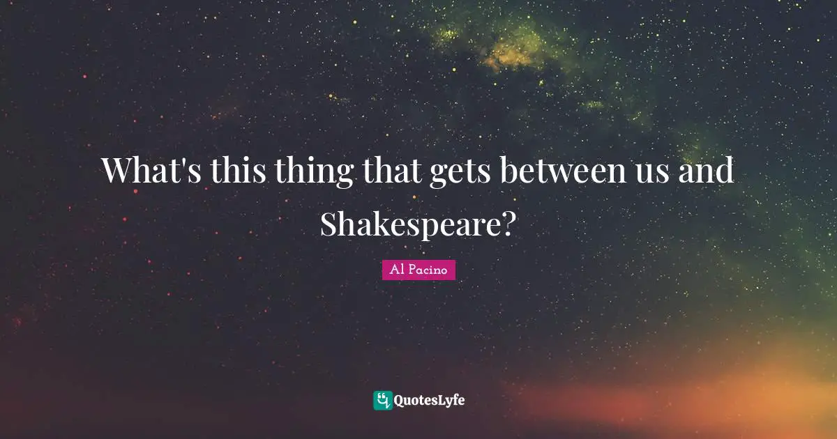 What's this thing that gets between us and Shakespeare?