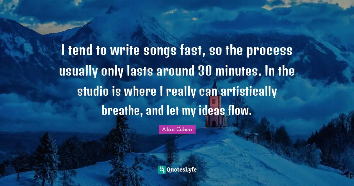 I tend to write songs fast, so the process usually only lasts around 30 minutes. In the studio is where I really can artistically breathe, and let my ideas flow.