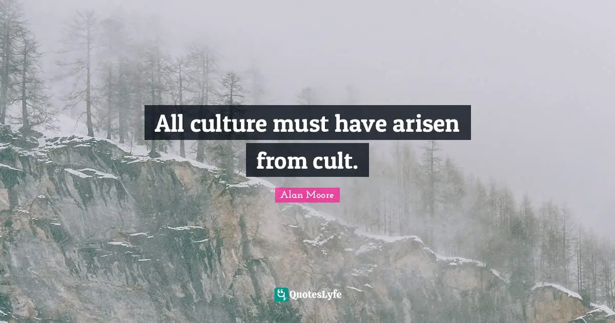 All culture must have arisen from cult.
