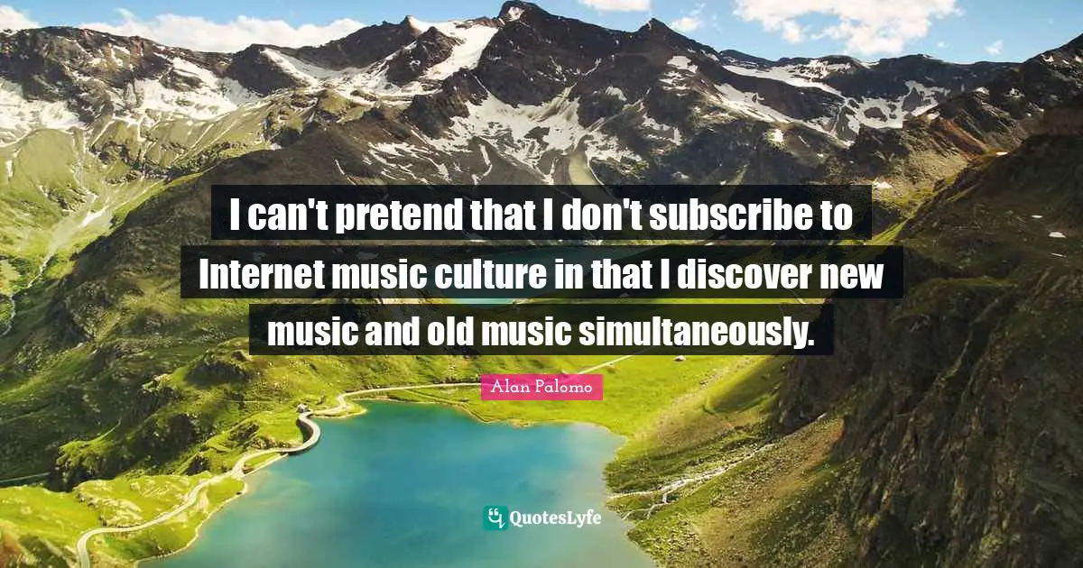 I can't pretend that I don't subscribe to Internet music culture in that I discover new music and old music simultaneously.