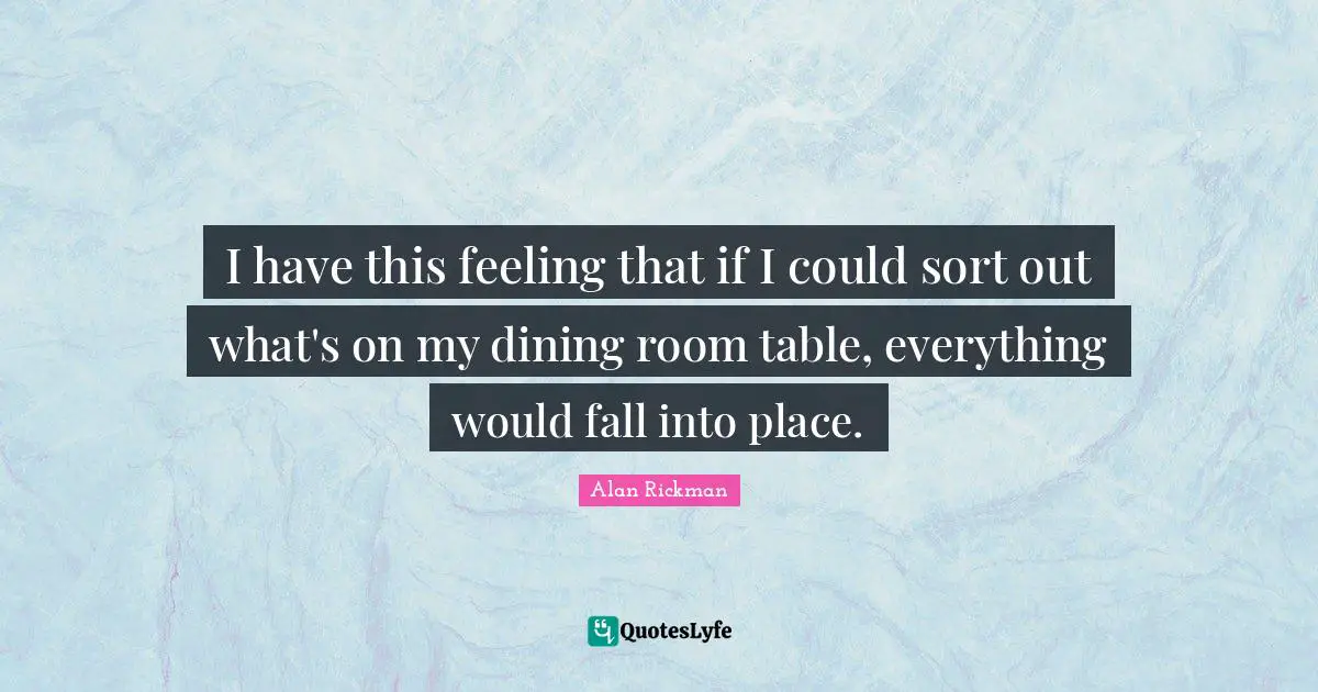 I have this feeling that if I could sort out what's on my dining room table, everything would fall into place.