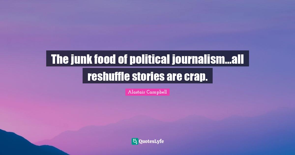 The junk food of political journalism...all reshuffle stories are crap.