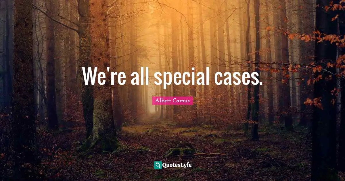 We're all special cases.