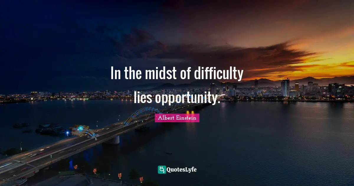 Get Well Quotes: "In the midst of difficulty lies opportunity."