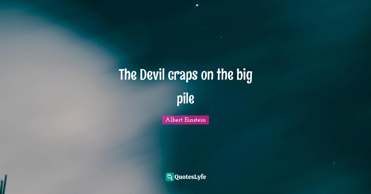 The Devil craps on the big pile