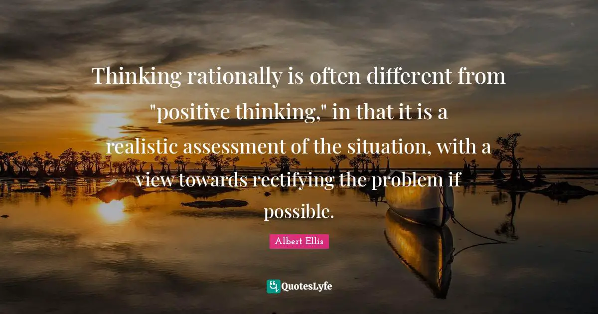 Albert Ellis Quotes: Thinking rationally is often different from 