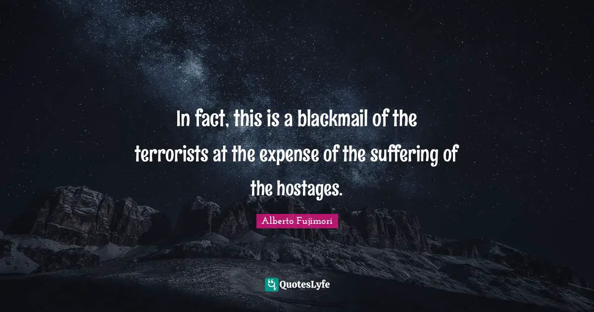 In fact, this is a blackmail of the terrorists at the expense of the suffering of the hostages.