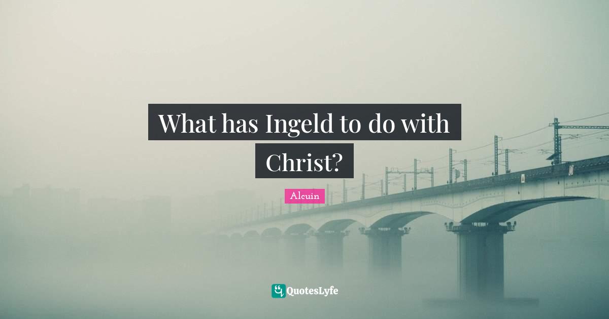 What has Ingeld to do with Christ?