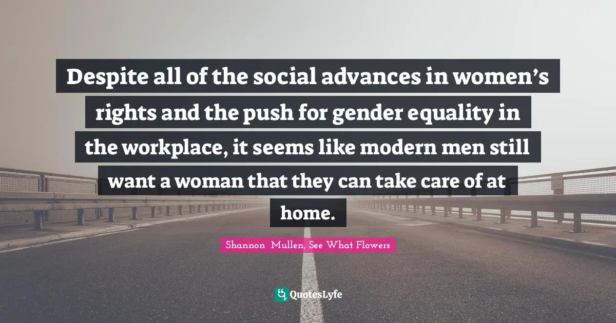 Despite all of the social advances in women’s rights and the push for gender equality in the workplace, it seems like modern men still want a woman that they can take care of at home.