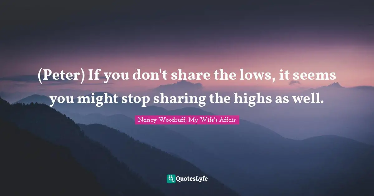 (Peter) If you don't share the lows, it seems you might stop sharing the highs as well.