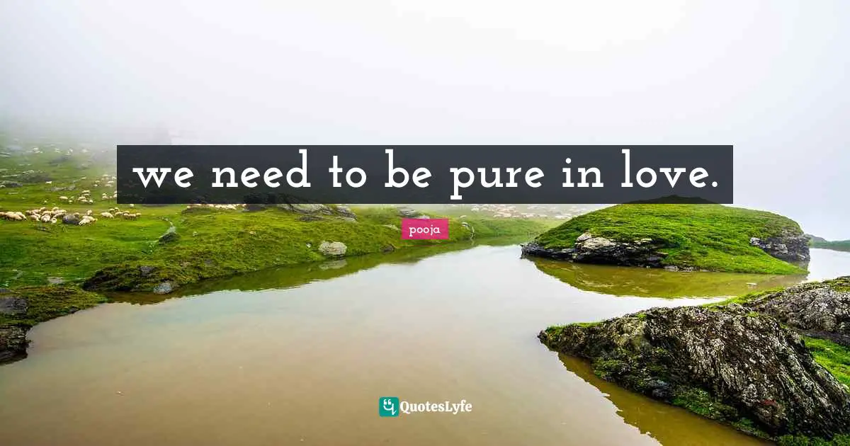 we need to be pure in love.