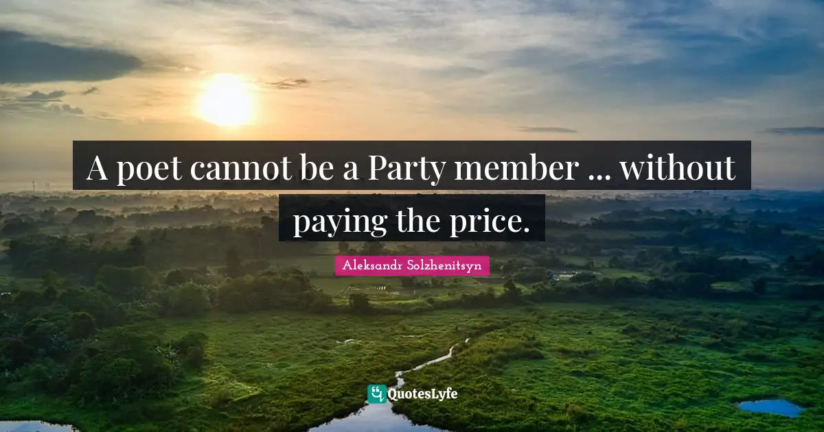 A poet cannot be a Party member ... without paying the price.