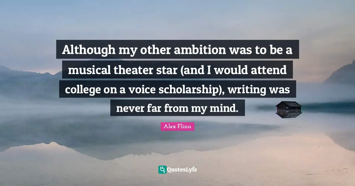 Although my other ambition was to be a musical theater star (and I would attend college on a voice scholarship), writing was never far from my mind.