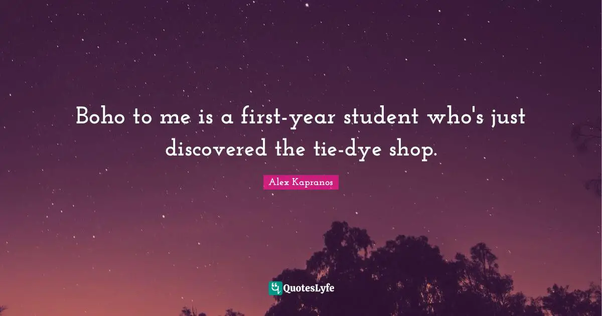 Boho to me is a first-year student who's just discovered the tie-dye shop.