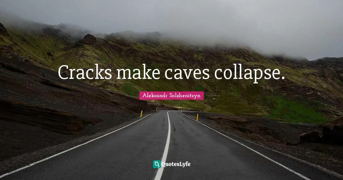 Cracks make caves collapse.
