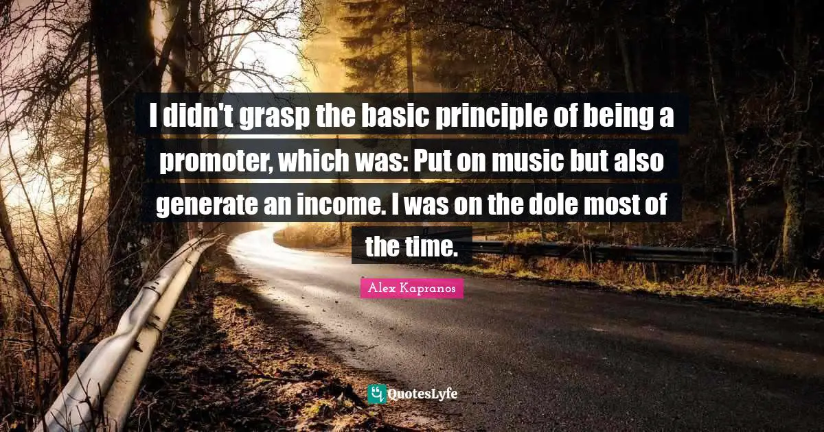 I didn't grasp the basic principle of being a promoter, which was: Put on music but also generate an income. I was on the dole most of the time.