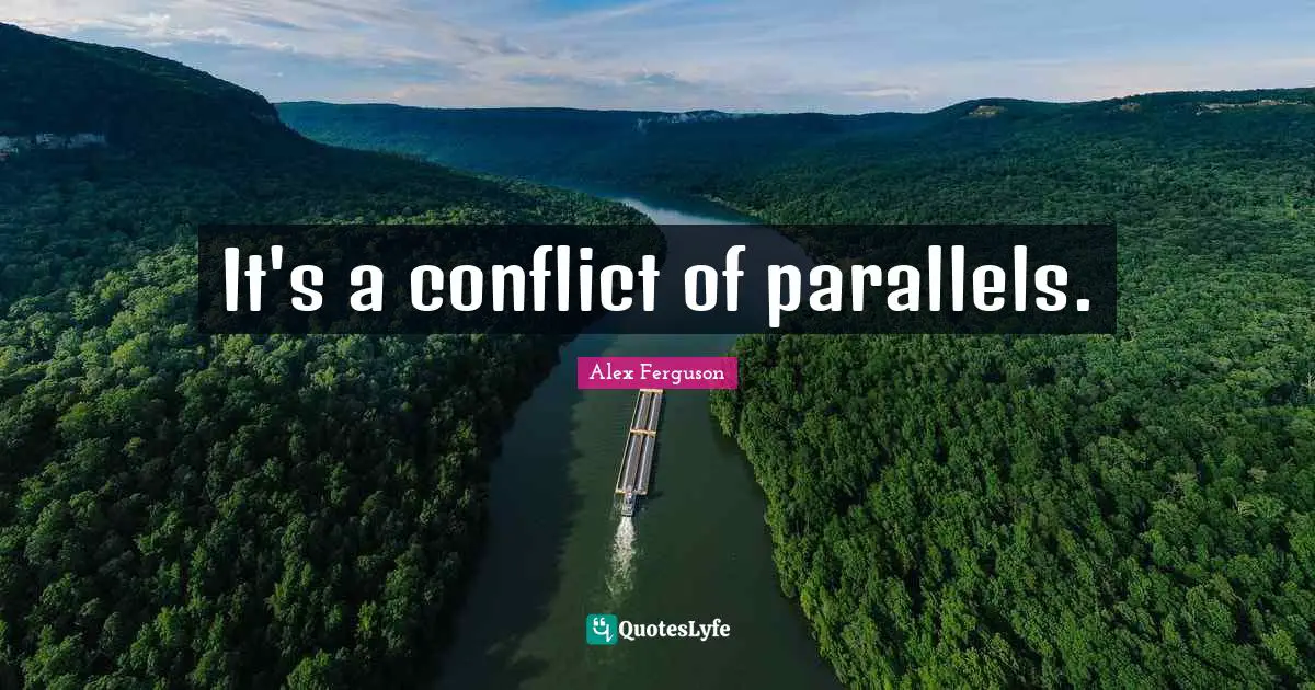 It's a conflict of parallels.