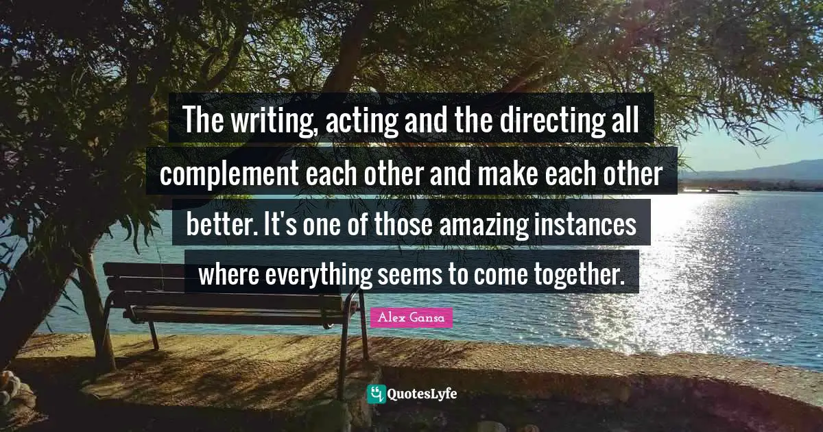 The writing, acting and the directing all complement each other and make each other better. It's one of those amazing instances where everything seems to come together.