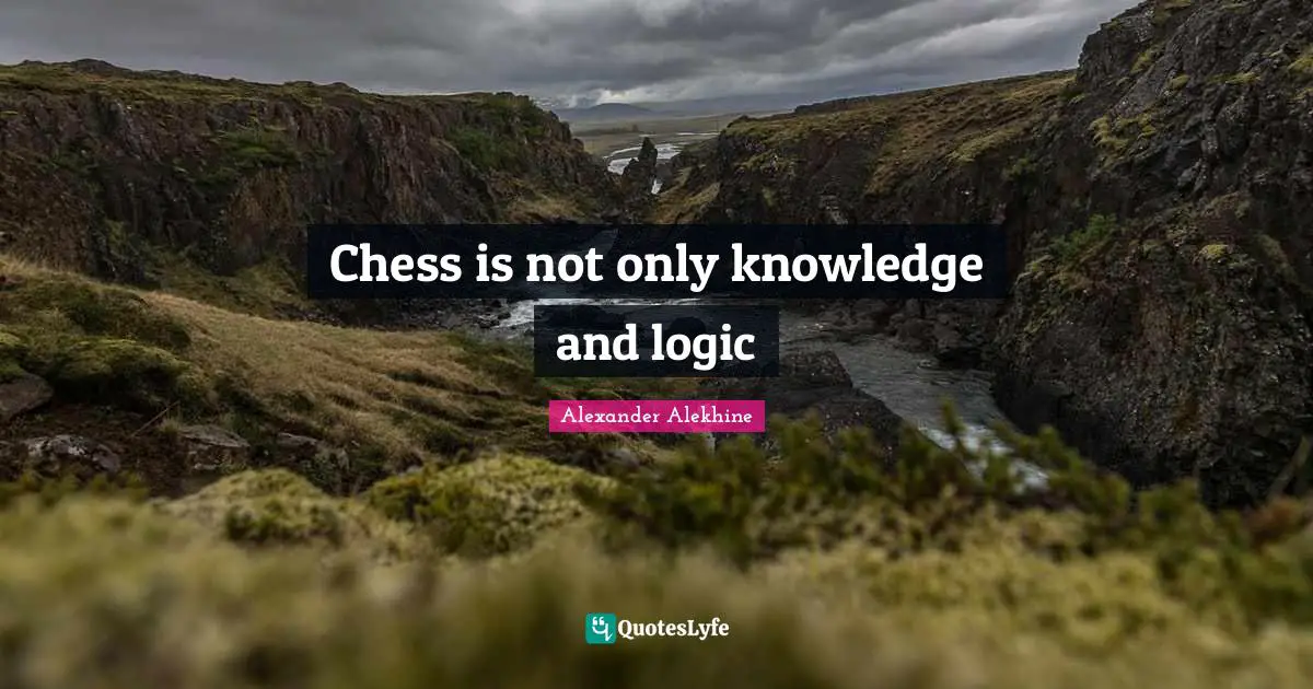 Chess is not only knowledge and logic