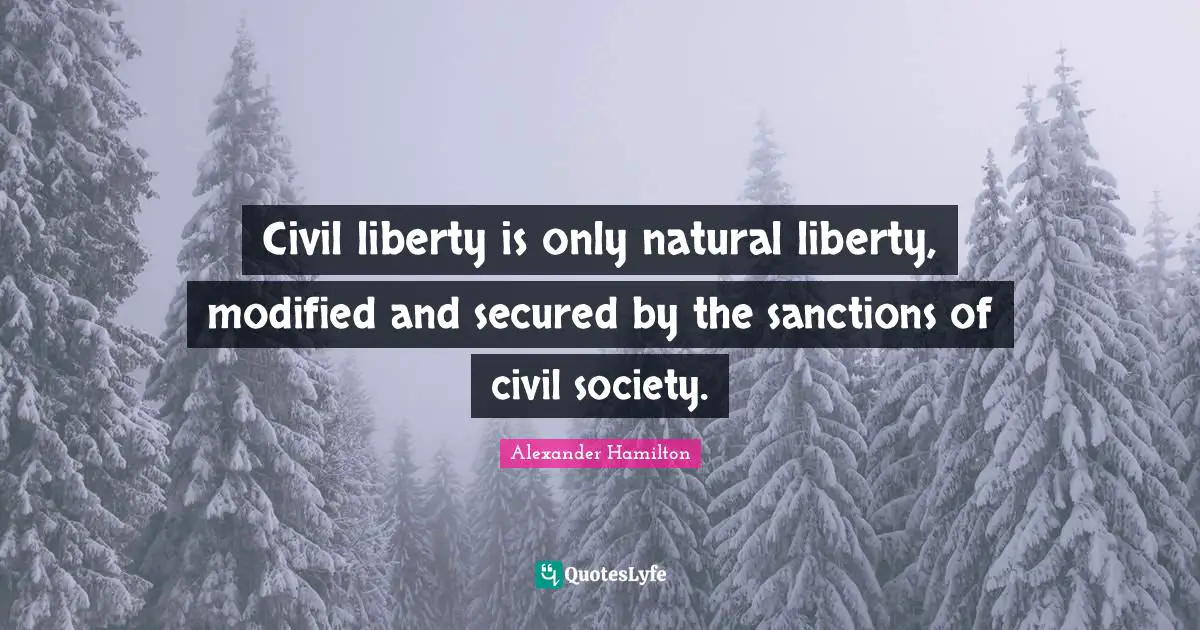 Civil Society Quotes: "Civil liberty is only natural liberty, modified and secured by the sanctions of civil society."