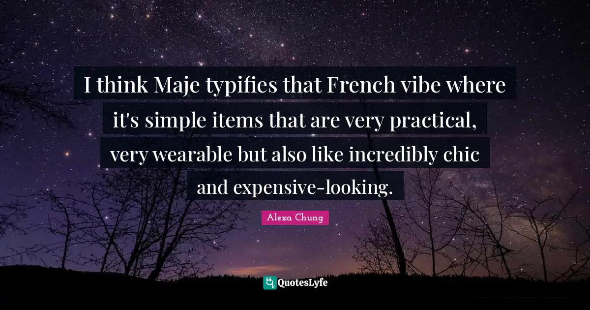 I think Maje typifies that French vibe where it's simple items that are very practical, very wearable but also like incredibly chic and expensive-looking.