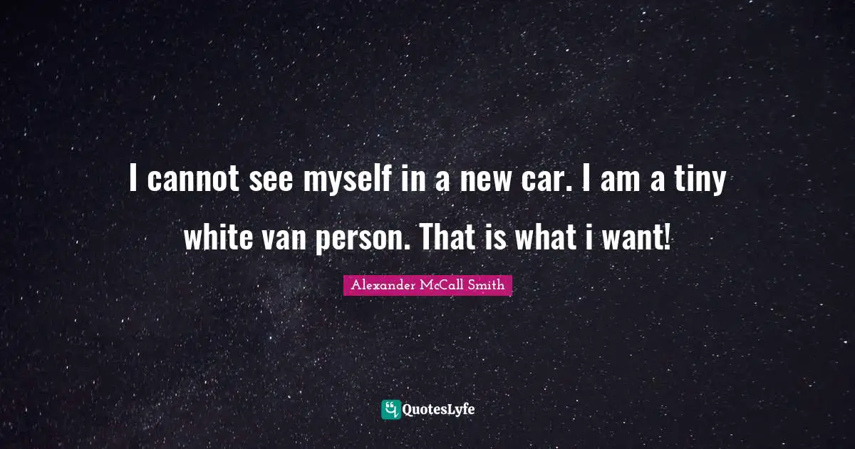 I cannot see myself in a new car. I am a tiny white van person. That is what i want!