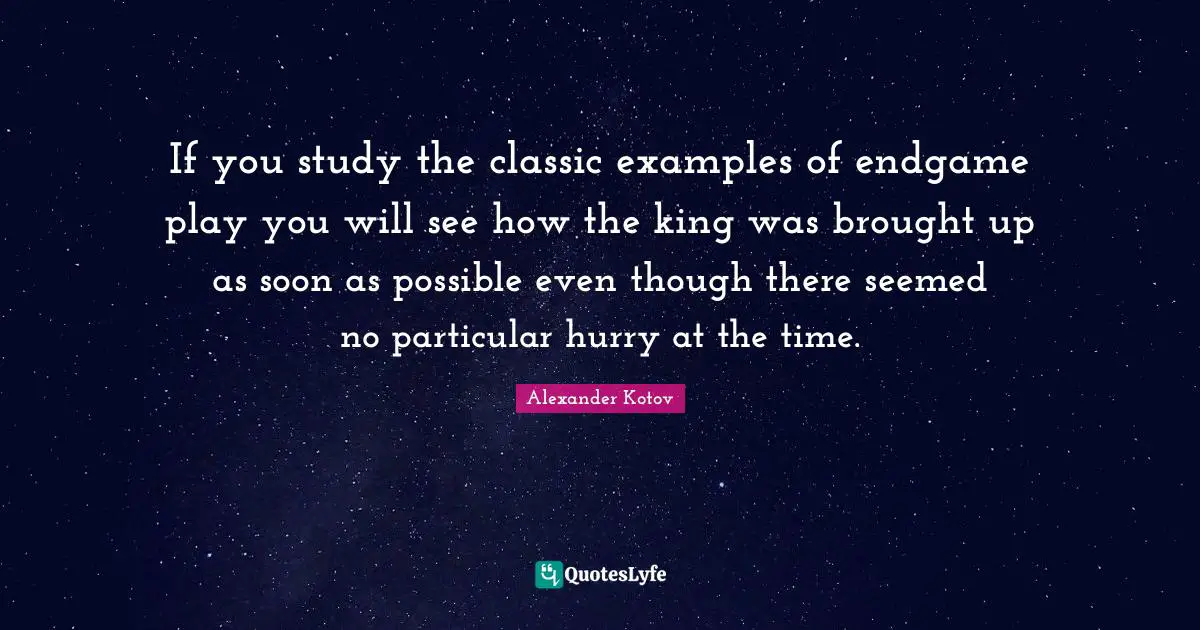 If you study the classic examples of endgame play you will see how the king was brought up as soon as possible even though there seemed no particular hurry at the time.