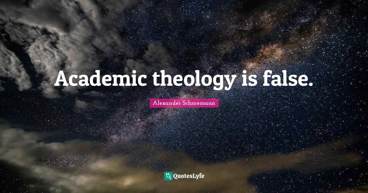 Academic theology is false.