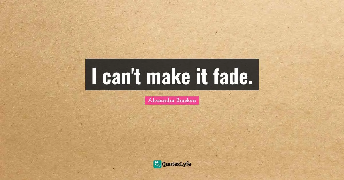 I can't make it fade.