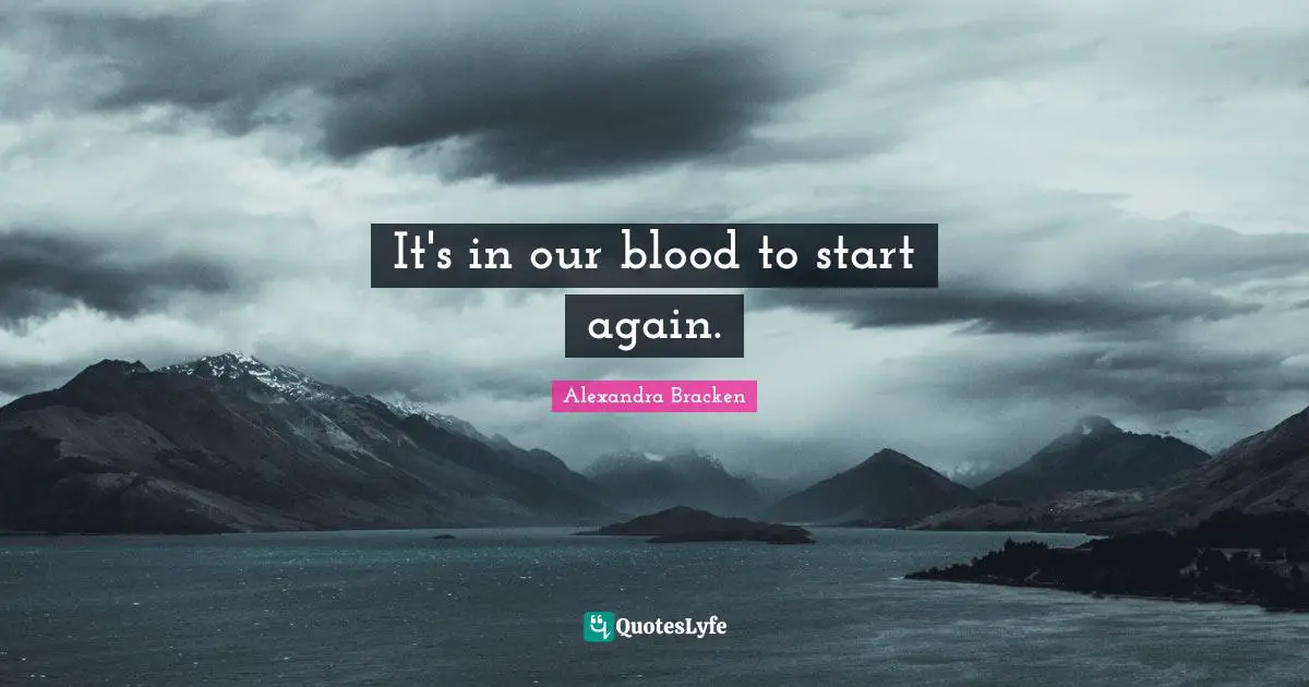 It's in our blood to start again.