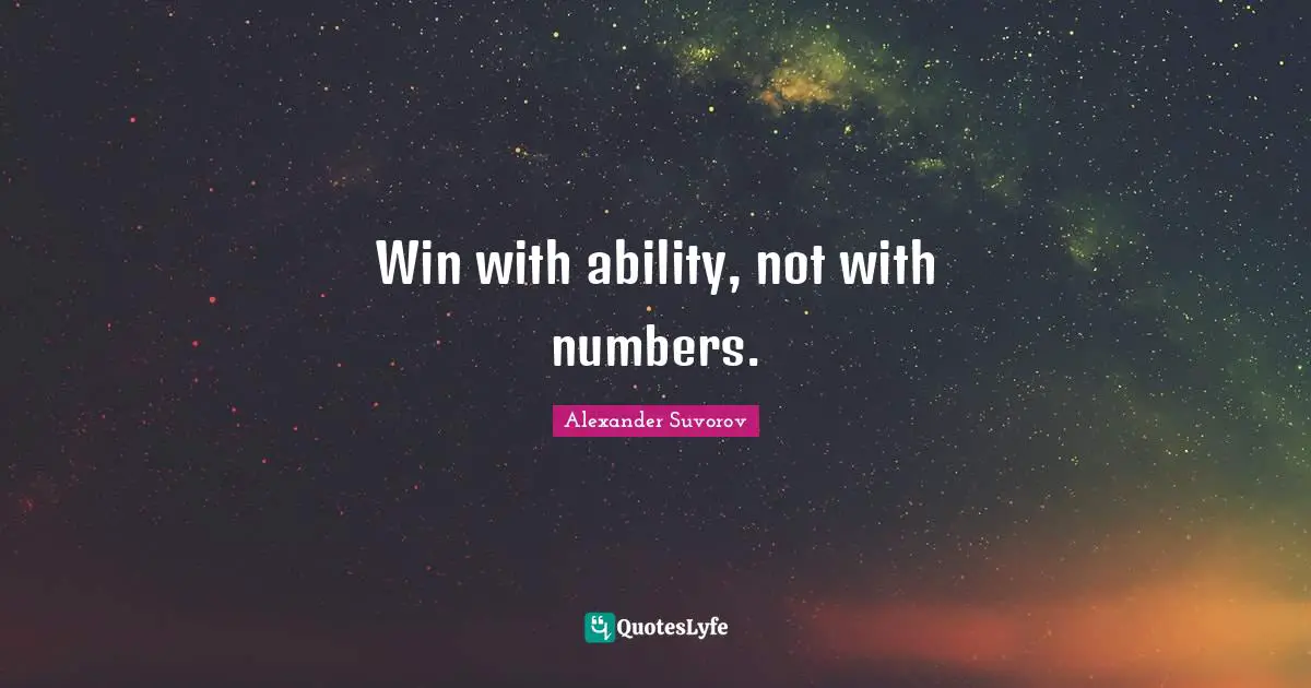 Win with ability, not with numbers.
