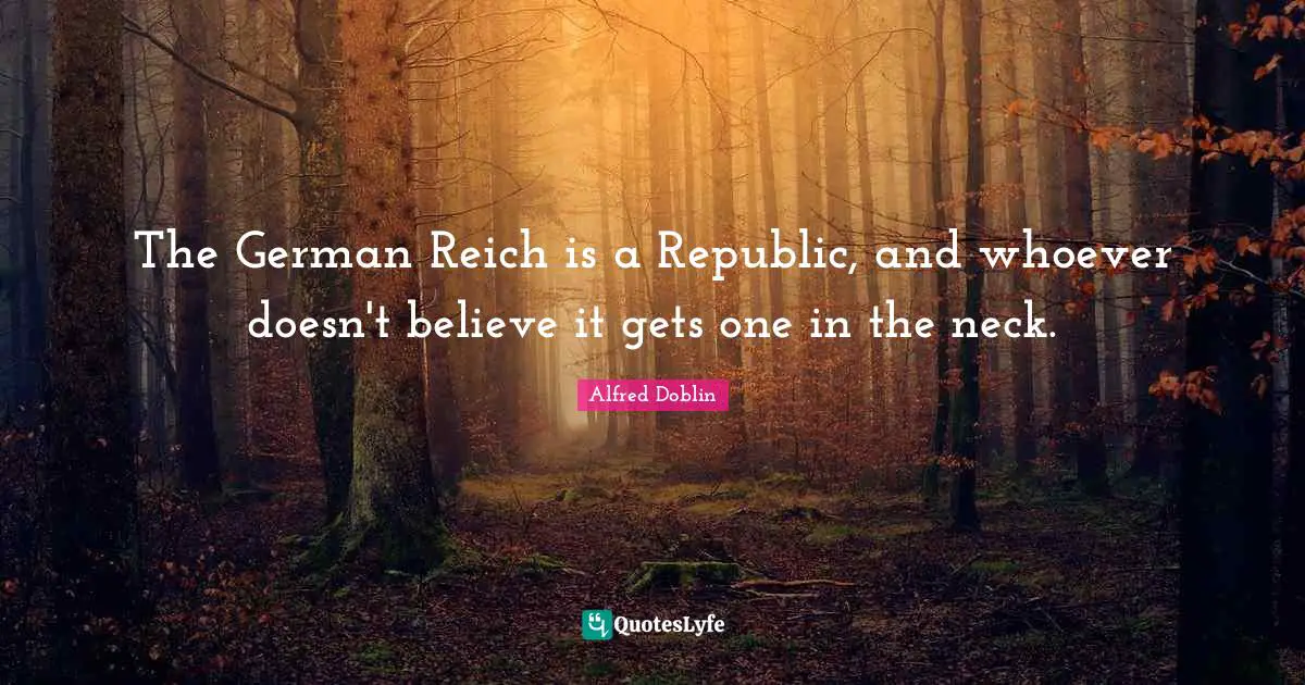 The German Reich is a Republic, and whoever doesn't believe it gets one in the neck.