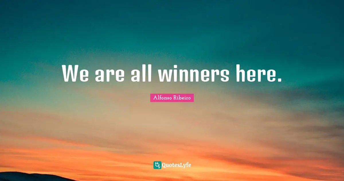 We are all winners here.