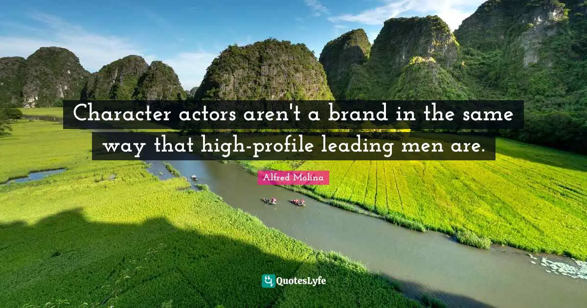 Character actors aren't a brand in the same way that high-profile leading men are.
