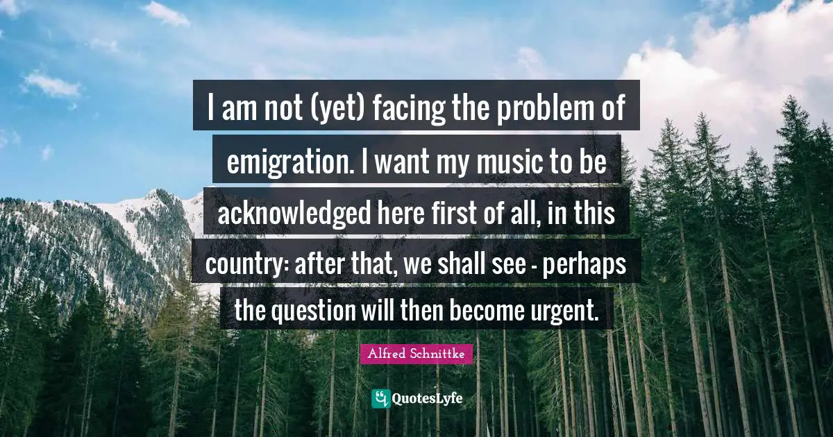I am not (yet) facing the problem of emigration. I want my music to be acknowledged here first of all, in this country: after that, we shall see - perhaps the question will then become urgent.