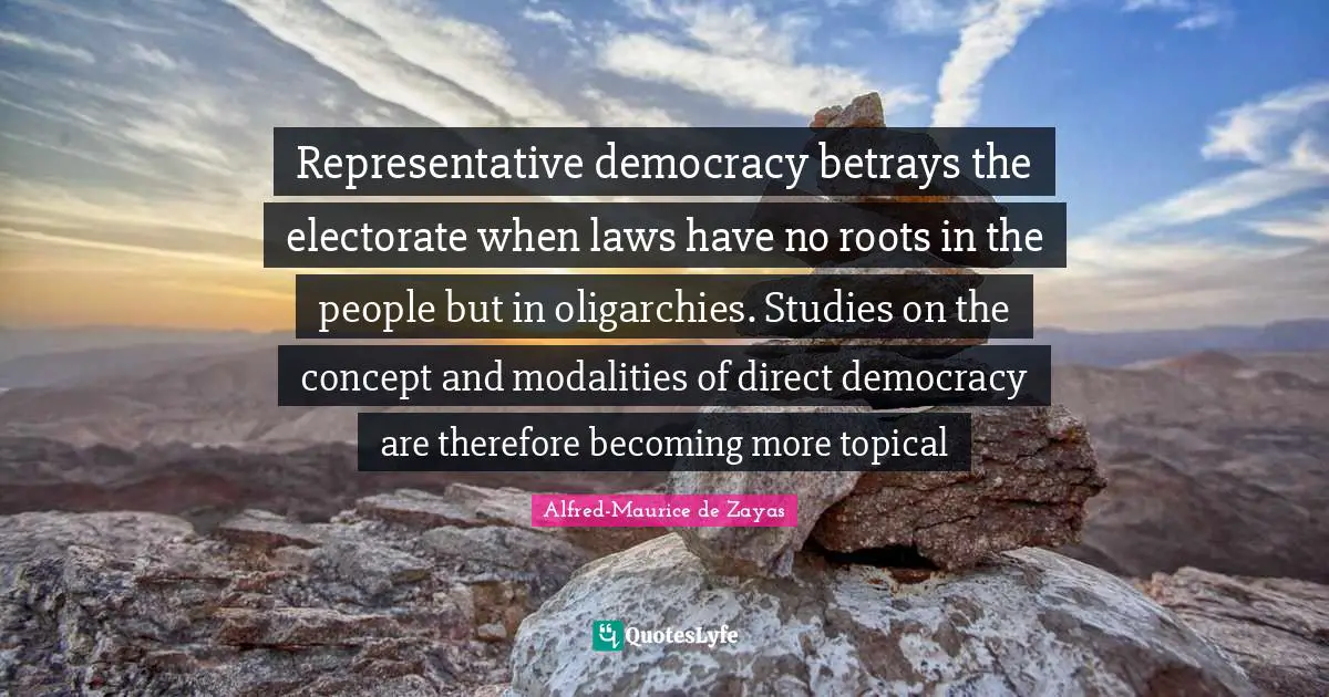 Representative democracy betrays the electorate when laws have no roots in the people but in oligarchies. Studies on the concept and modalities of direct democracy are therefore becoming more topical