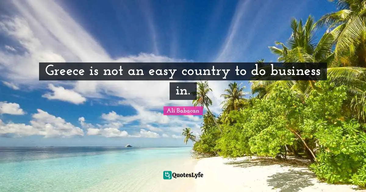 Greece is not an easy country to do business in.