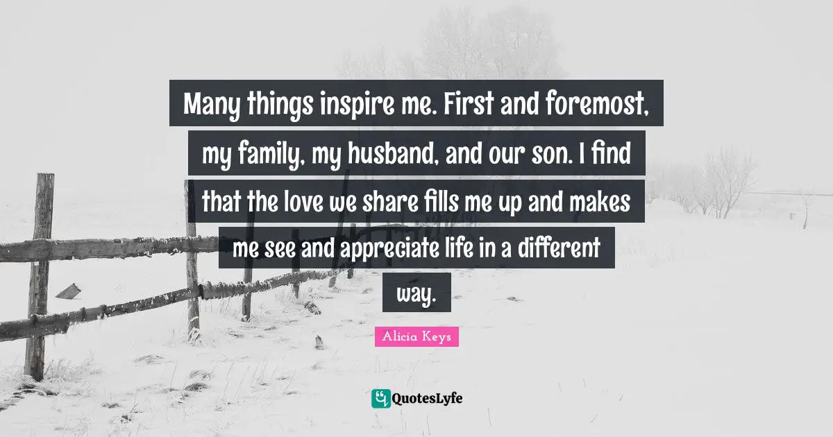 Many things inspire me. First and foremost, my family, my husband, and our son. I find that the love we share fills me up and makes me see and appreciate life in a different way.