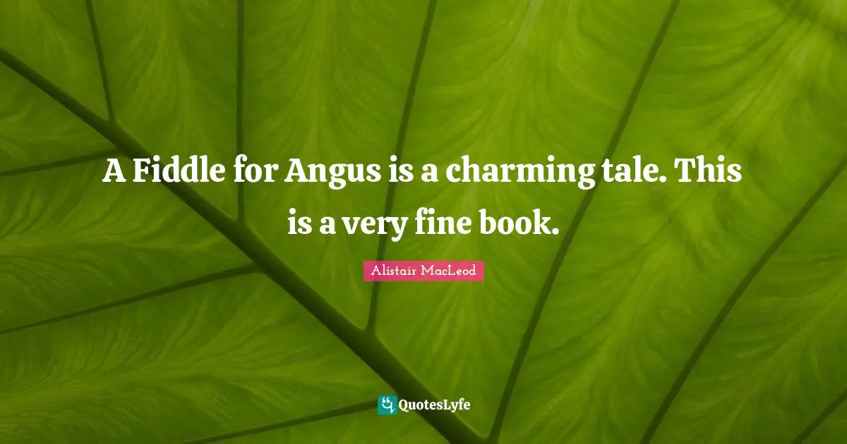 A Fiddle for Angus is a charming tale. This is a very fine book.