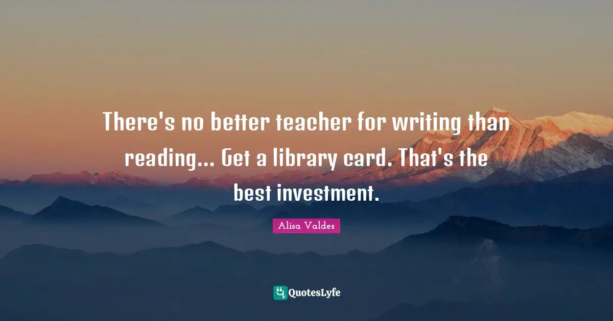 There's no better teacher for writing than reading... Get a library card. That's the best investment.